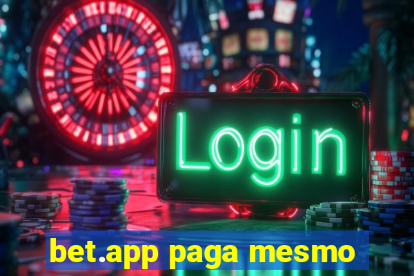 bet.app paga mesmo